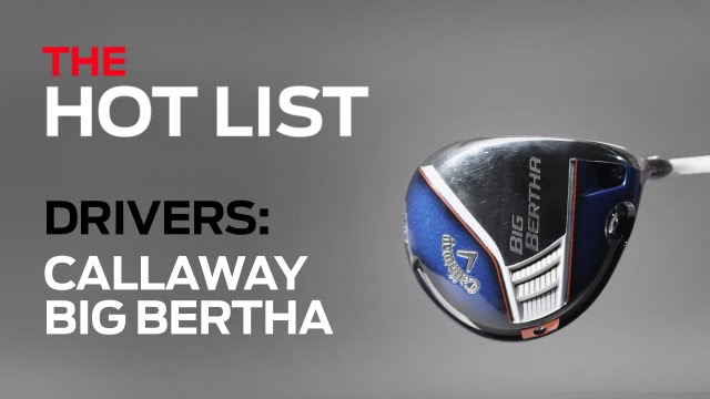 The Golf Digest 2014 Hot List: Callaway Big Bertha-Drivers-Best New Golf Clubs