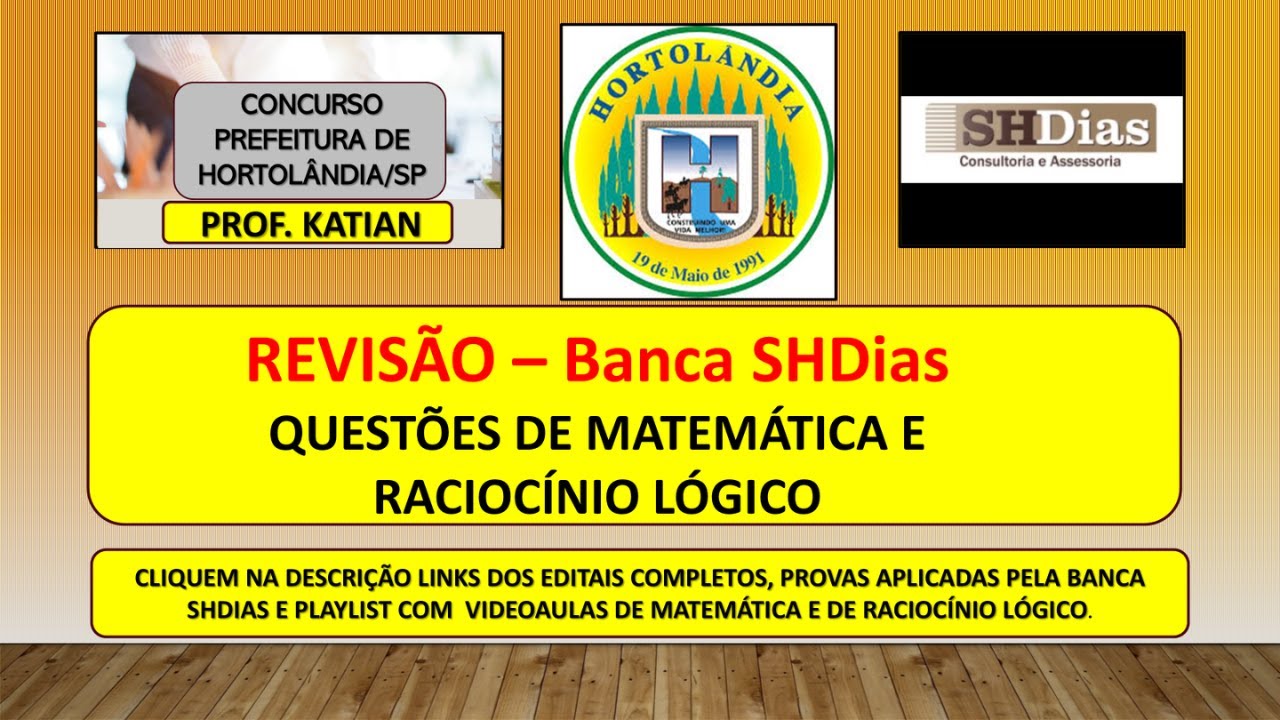 SHDias - REVISÃO - QUESTÕES DE MATEMÁTICA e RLM - Concurso Prefeitura Municipal de Hortolândia/SP