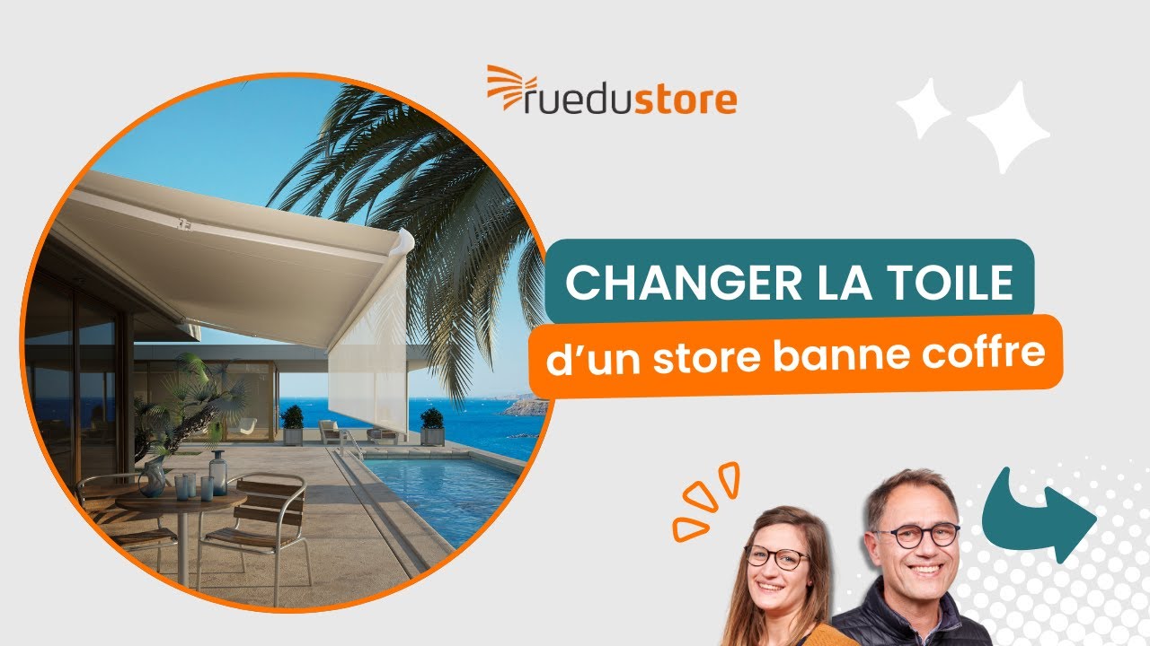 Comment changer la toile d'un store banne ? Tuto facile pour store banne coffre