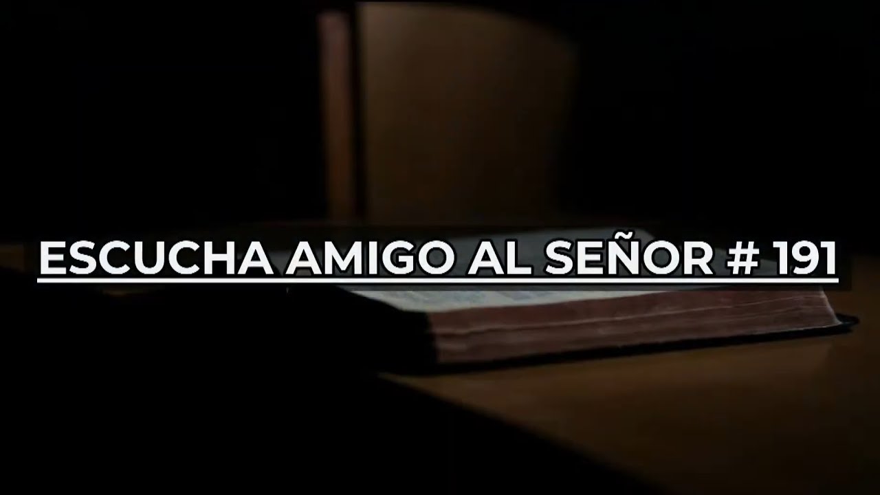 Escucha amigo al Señor
