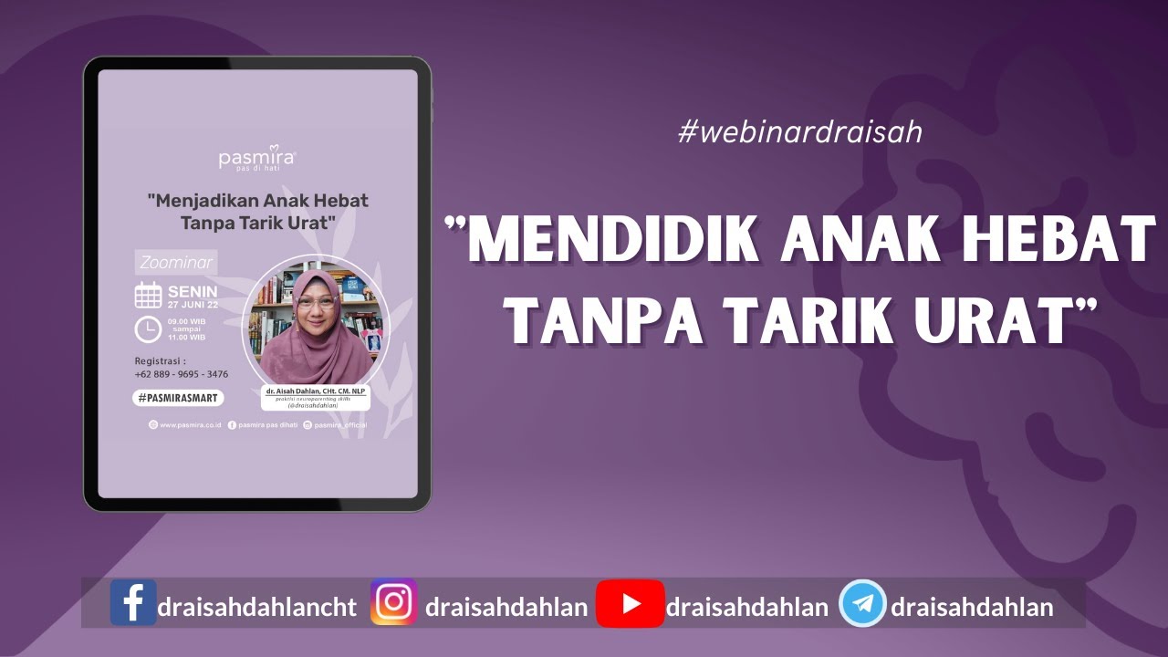 Menjadikan Anak Hebat tanpa Tarik Urat -  dr. AISAH DAHLAN, CHt., CM.NLP