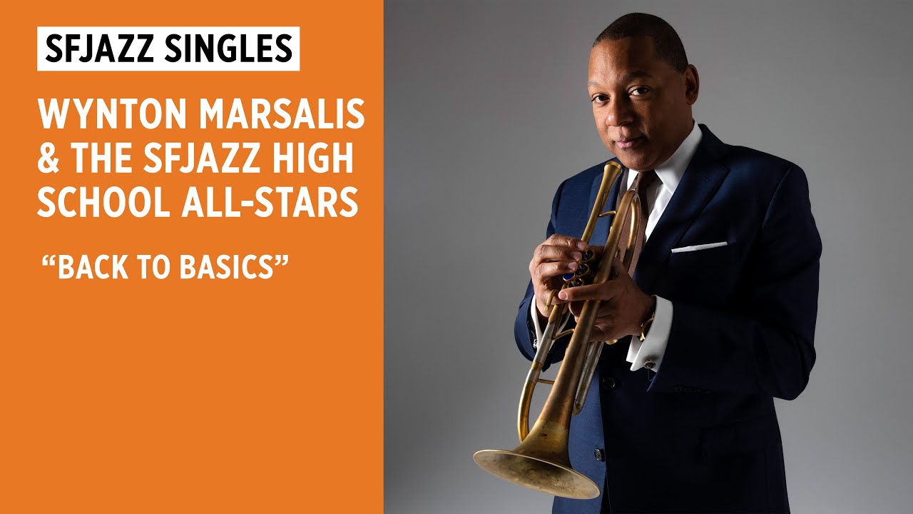 SFJAZZ Singles: Wynton Marsalis performs “Back to Basics” w/ SFJAZZ High School All-Stars Big Band