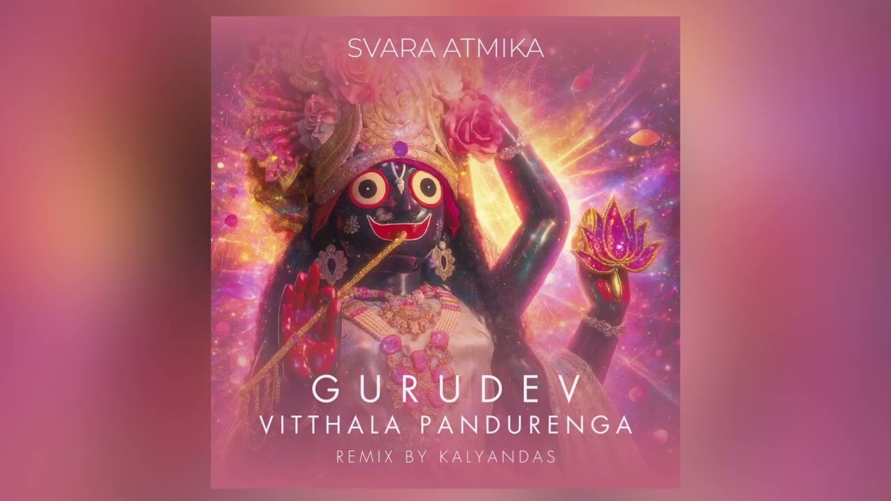 Svara Atmika - Gurudev Vitthala Pandurenga (Remix by Kalyandas)