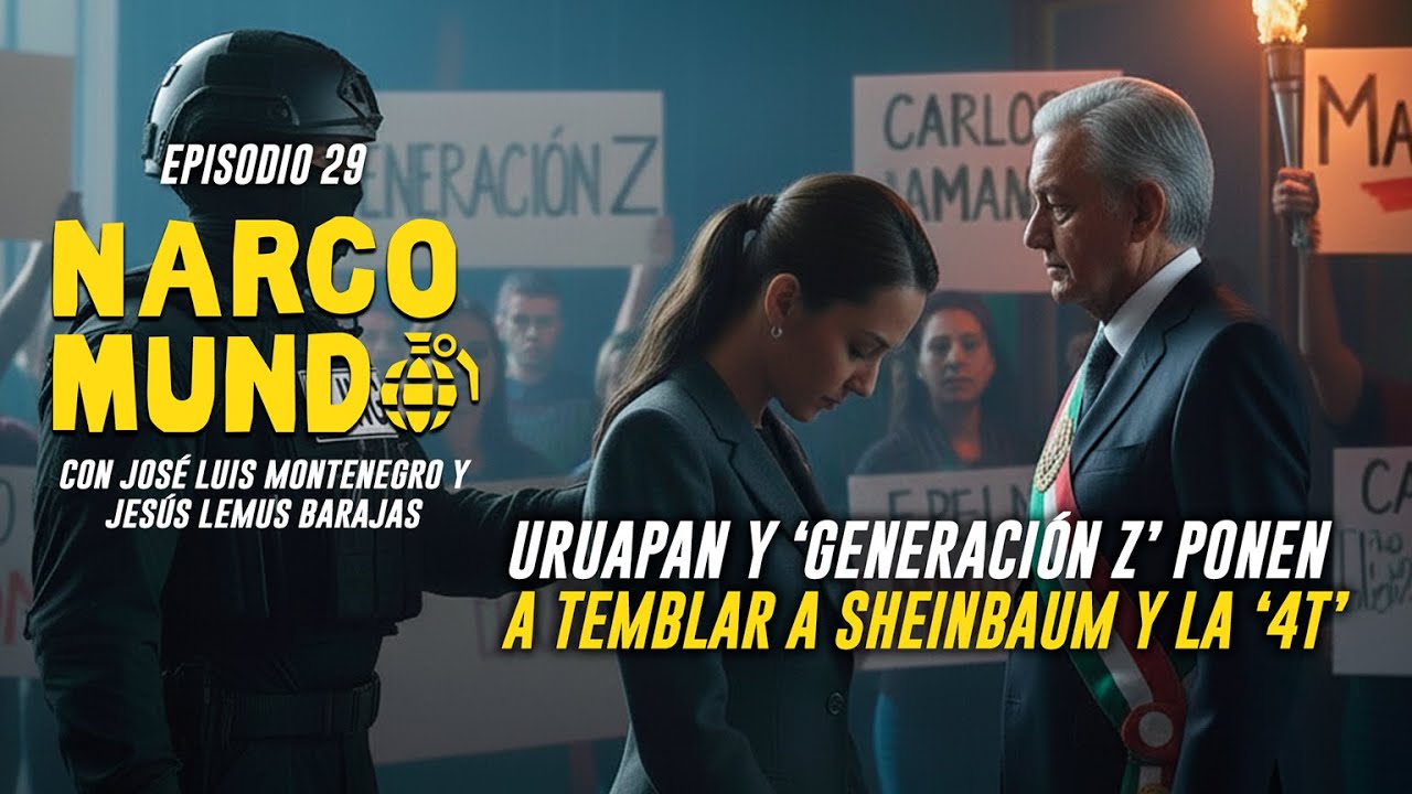 NARCOMUNDO EP. 29 Uruapan pone en jaque a la '4T' l Generación Z y Movimiento del Sombrero en CDMX
