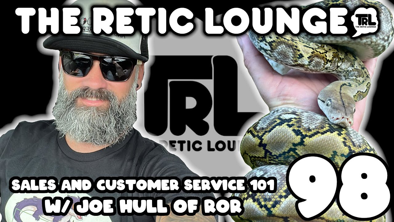 REPTILE SALES AND CUSTOMER SERVICE WITH JOE HULL OF REACH OUT REPTILES | THE RETIC LOUNGE #98