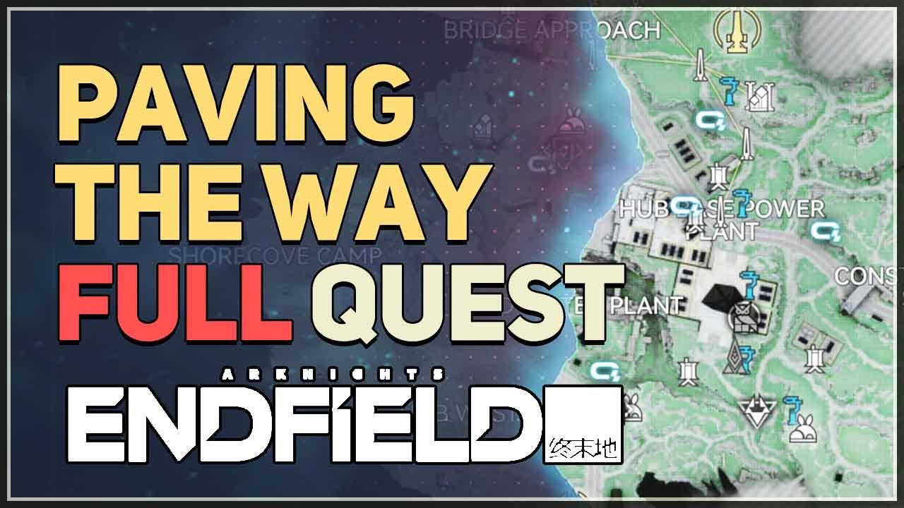 Paving the Way FULL QUEST Arknights Endfield