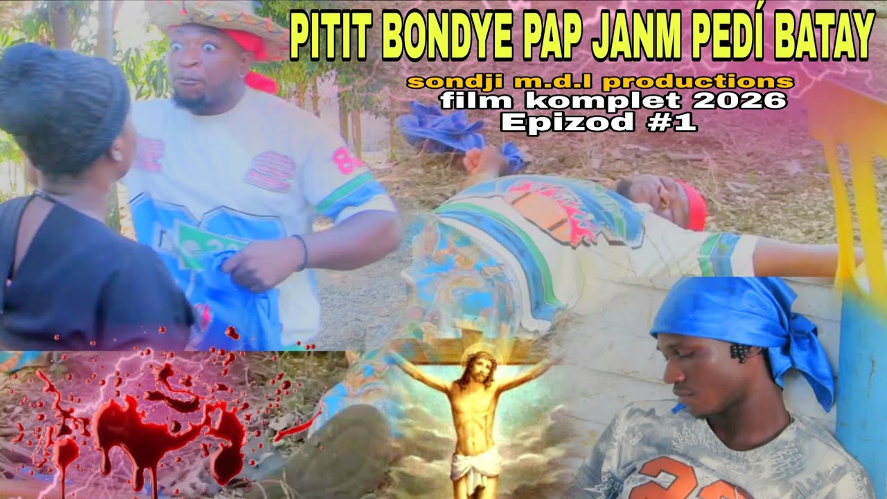 PITIT BONDYE PAP JANM PEDI BATAY film komplet 2026 sondji m.d.l productions