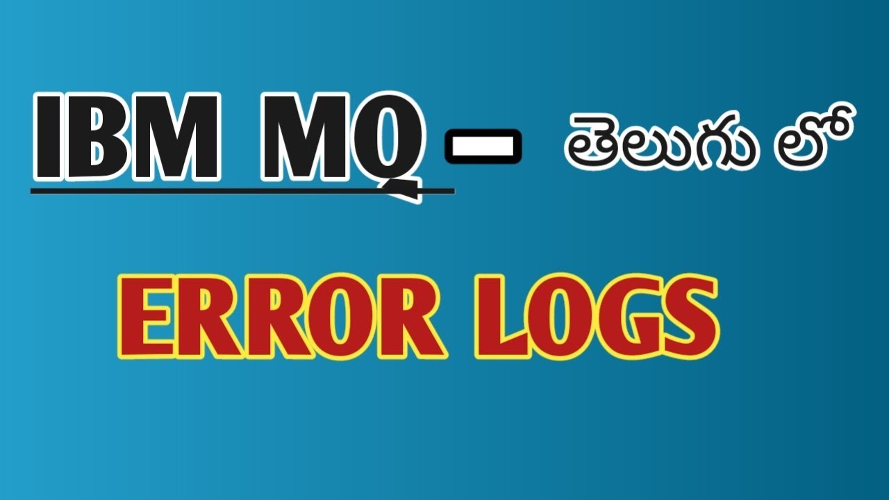 17 MQ ERROR LOGS