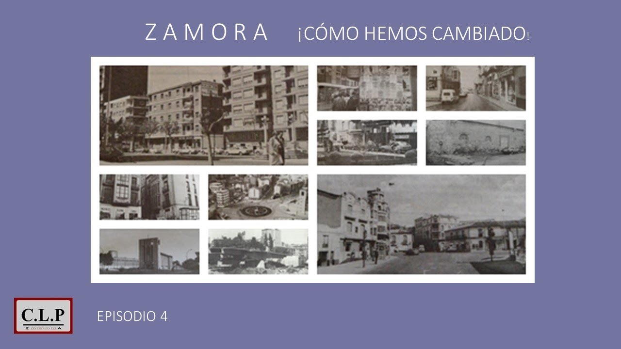 Zamora ¡cómo hemos cambiado! Episodio 4 (diversas ubicaciones)