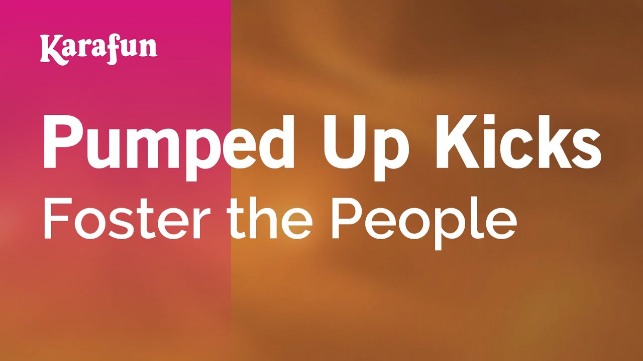 Pumped Up Kicks - Foster the People | Karaoke Version | KaraFun