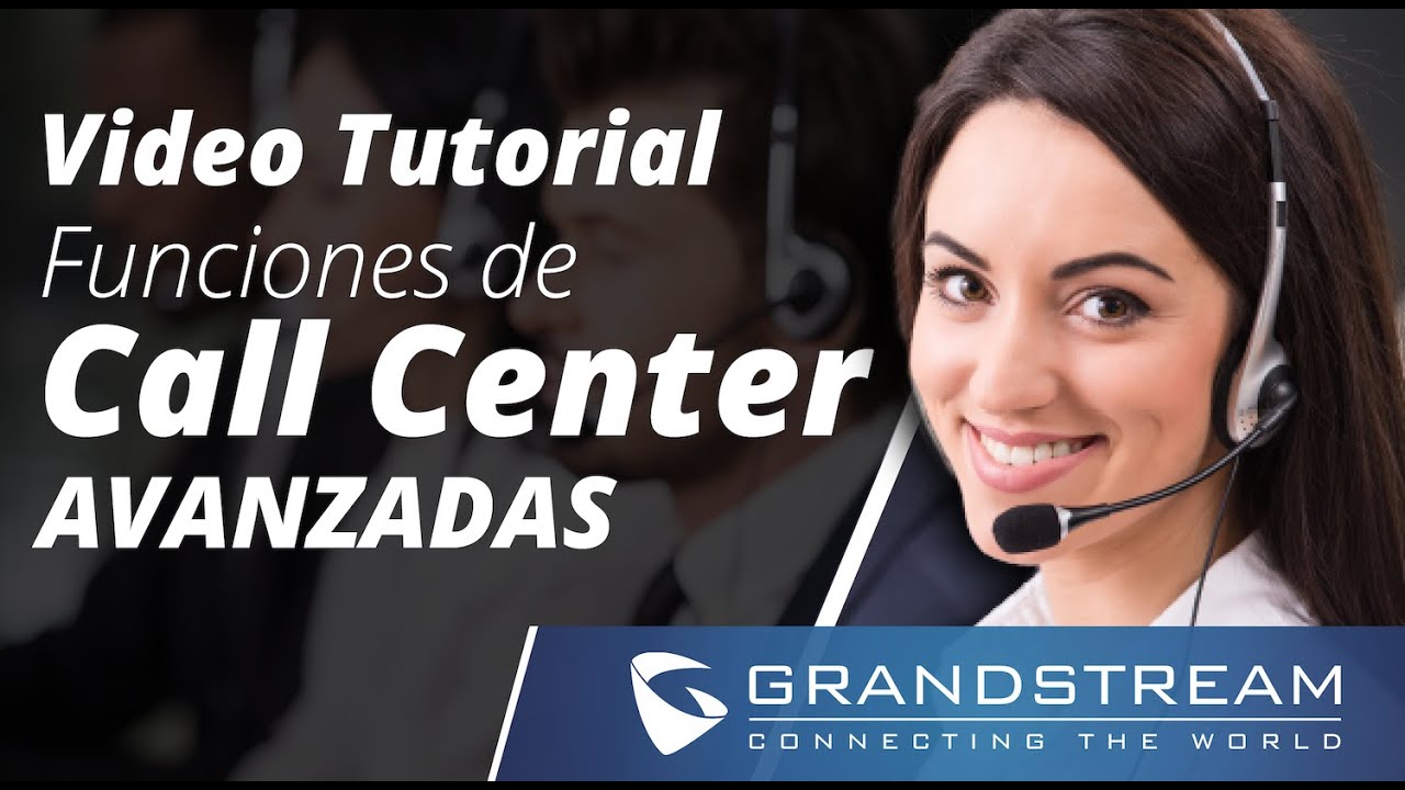 Video Tutorial - Funciones de Call Center Avanzadas en la Serie UCM