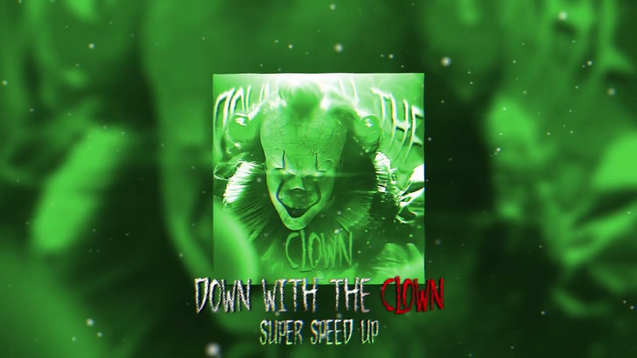 𝐏Ξ𝐑𝐃Ω𝐋Ⅰ𝐊  ➪ DOWN WITH THE CLOWN【Super Speed Up】