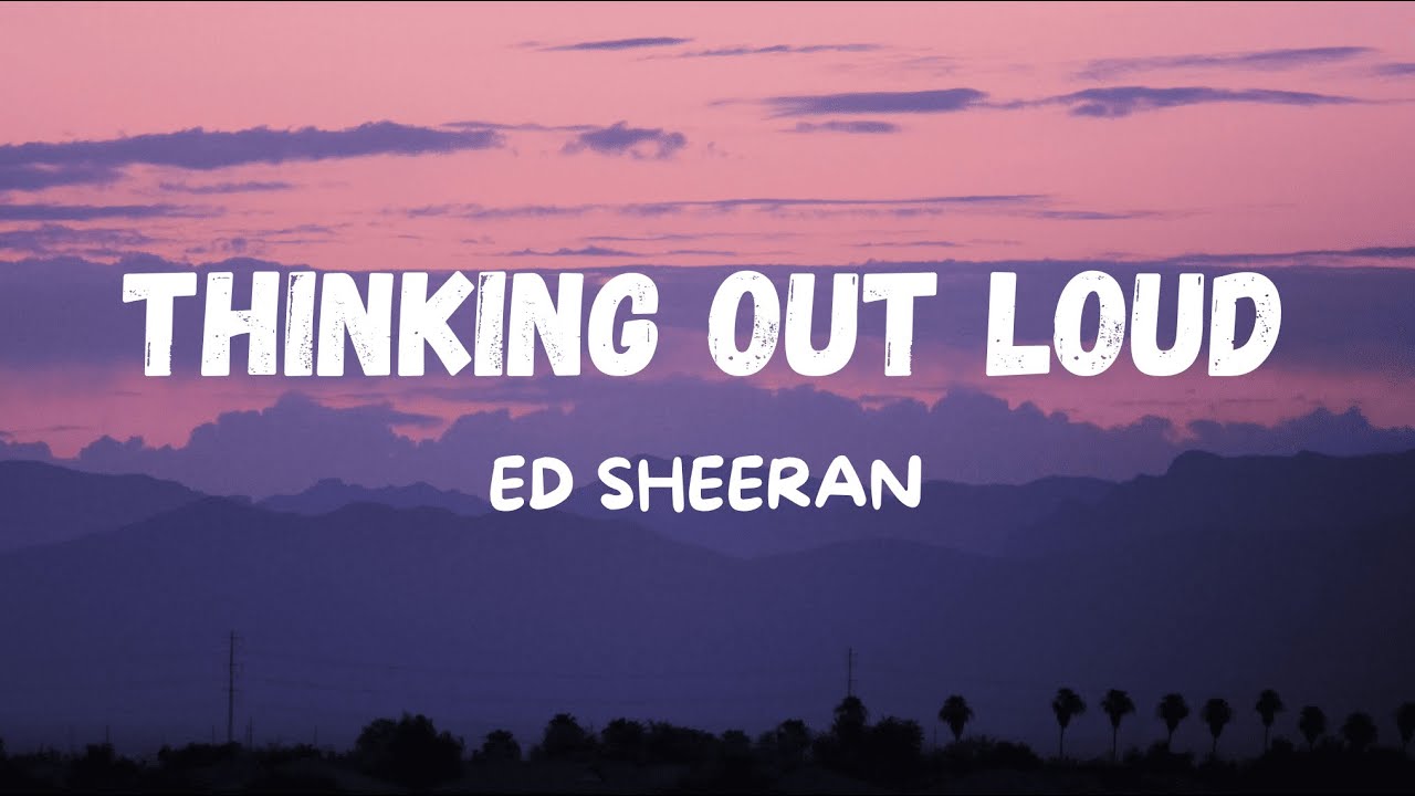 Ed Sheeran - Thinking Out Loud (Lyrics) | Ed Sheeran | Bruno Mars | Shawn Mendes
