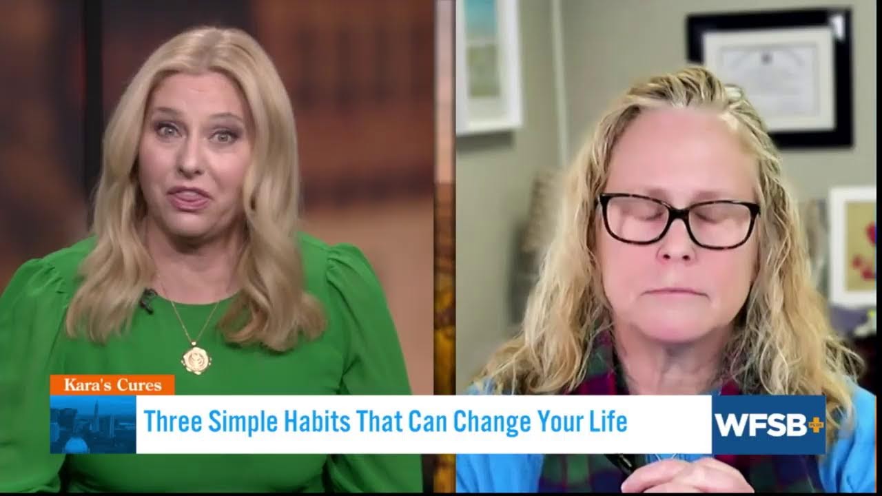 KARA'S CURES: Three Simple Habits that Can Change Your Life