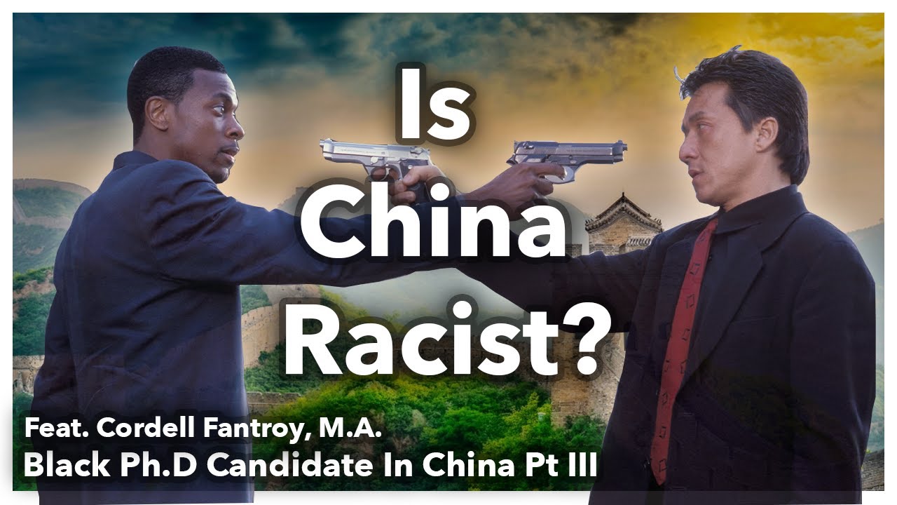 Is China Racist? | Cordell Fantroy Interview Pt 3: Black Ph.D. Candidate in China