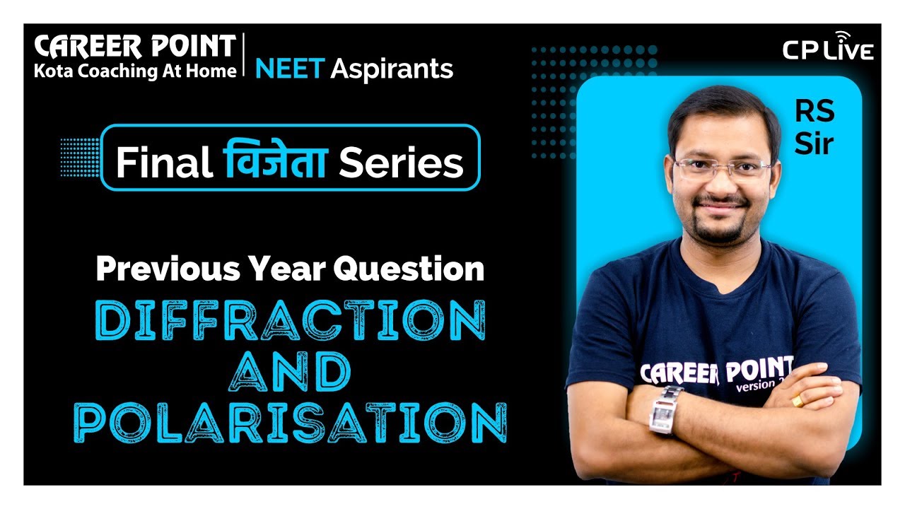 Diffraction & Polarisation | Final Vijeta (PYQ) Series | NEET 2020 | RS Sir | Career Point Kota
