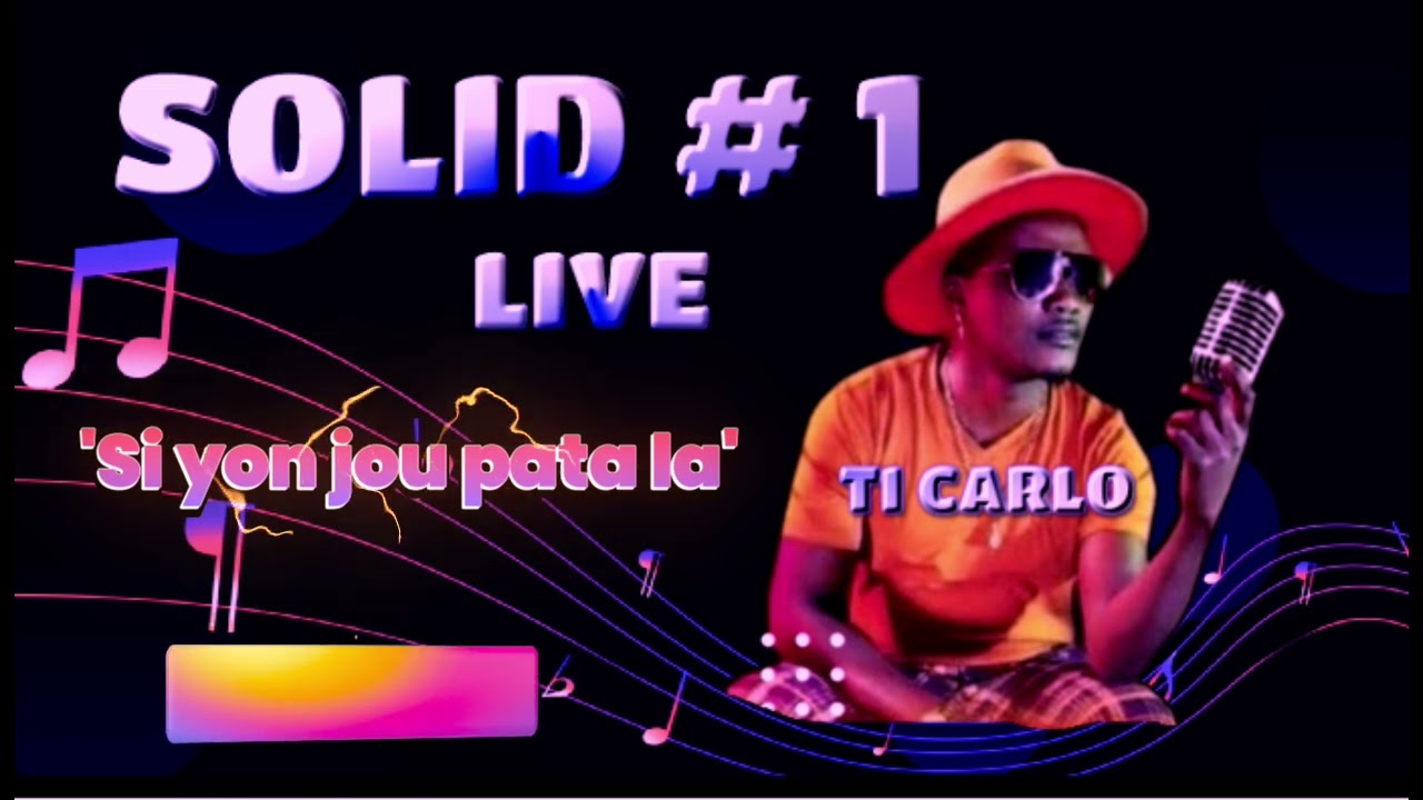 SI YON JOUN PATA LA  - SOLID #1LIVE : FEAT :TI CARLO & LA PUERTA