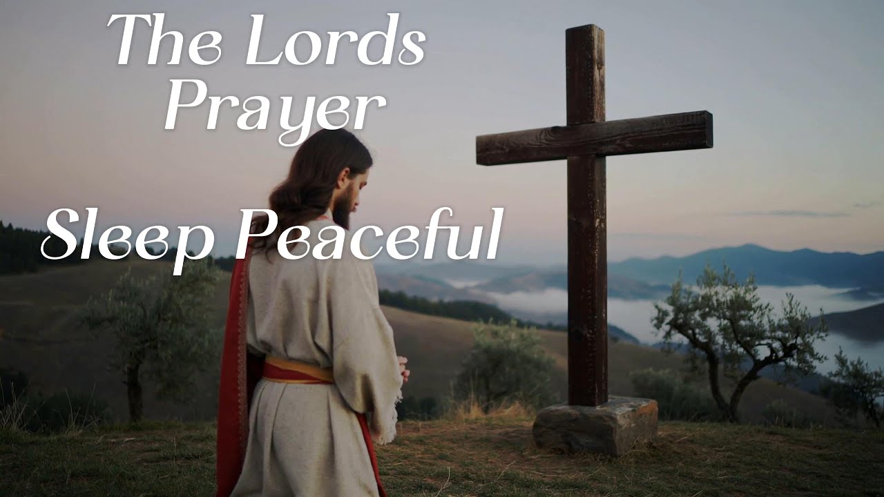 The Lord’s Prayer & Sleep Prayer for Peace, Trust, and Rest