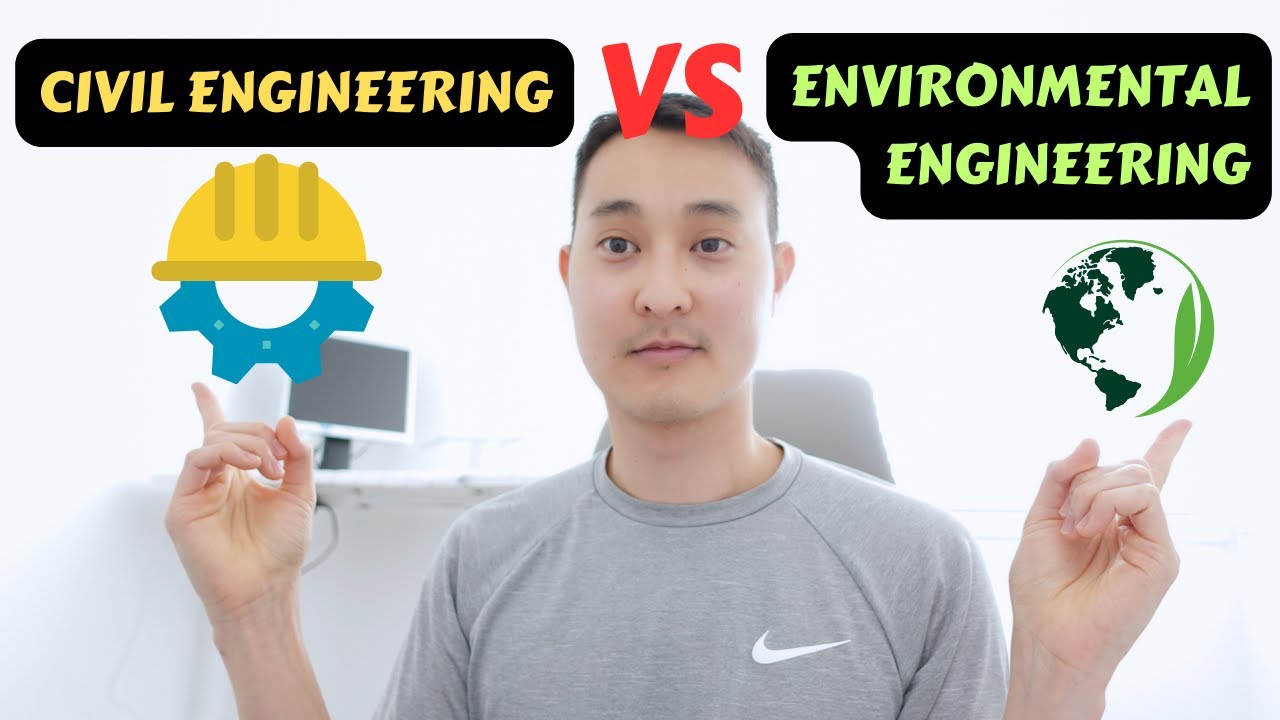 Civil Engineering vs Environmental Engineering | Which Should You Major In?