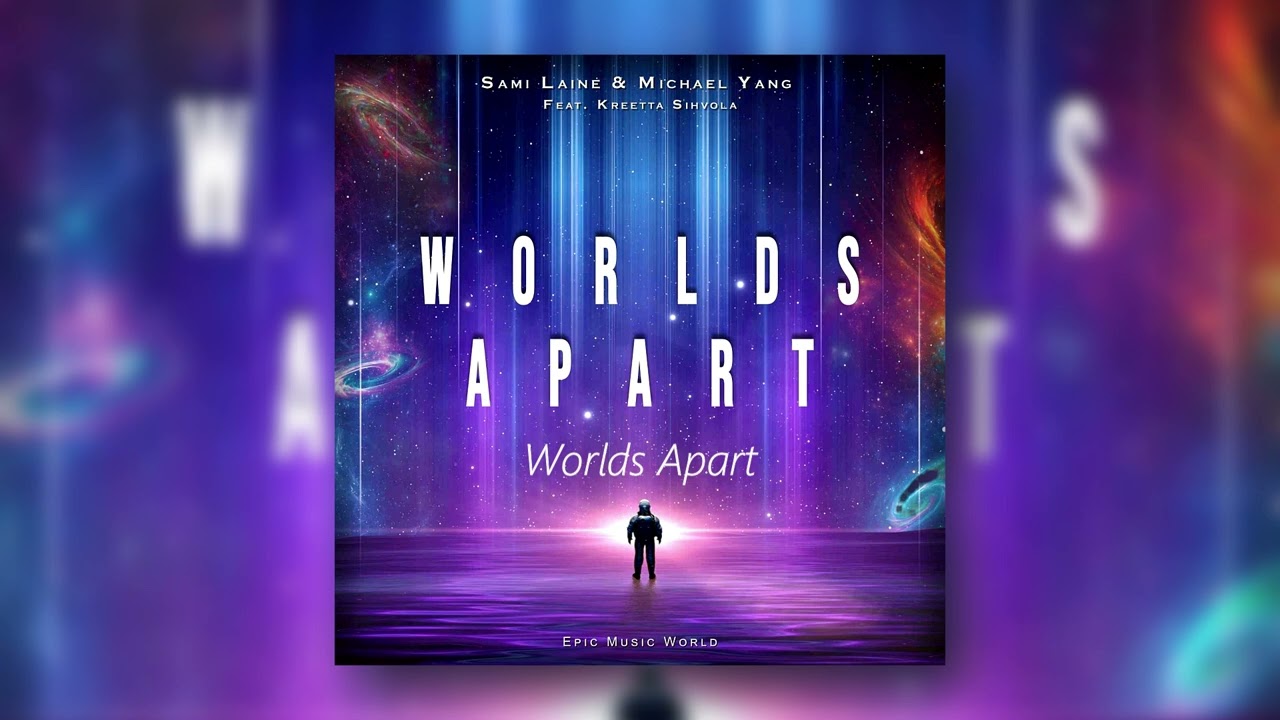 Sami J  Laine & Michael Yang  - Worlds Apart