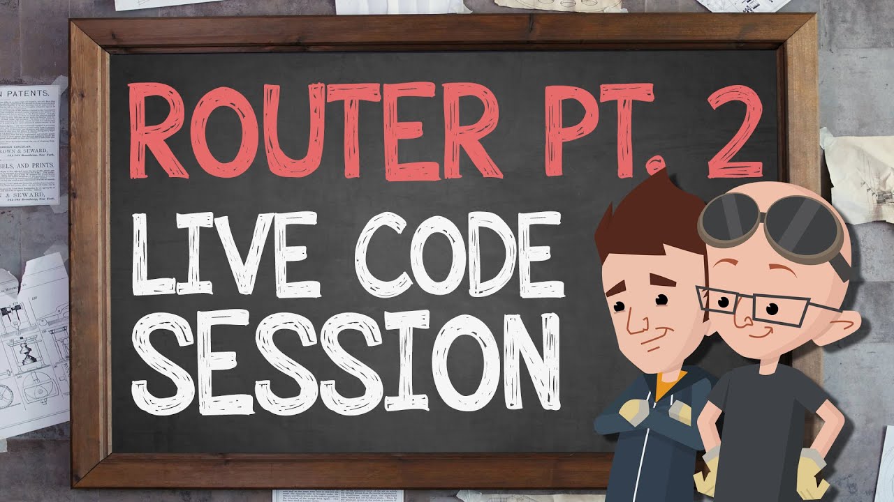 Router Part 2: Live Code Session - Supercharged