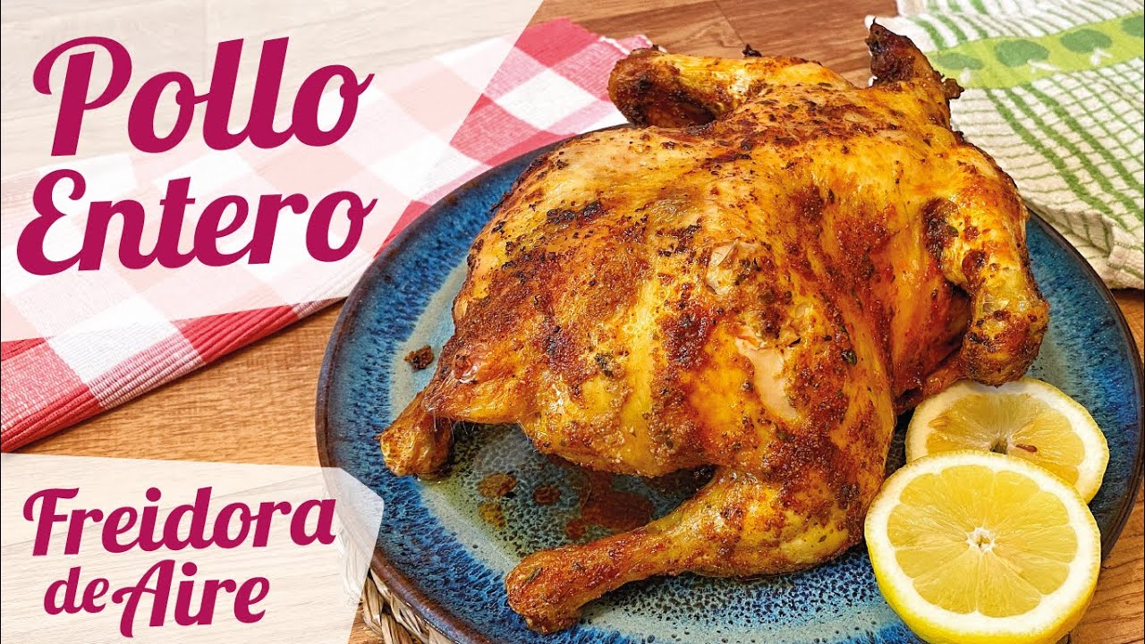 POLLO ENTERO EN FREIDORA DE AIRE 🍗 Receta fácil y rápida