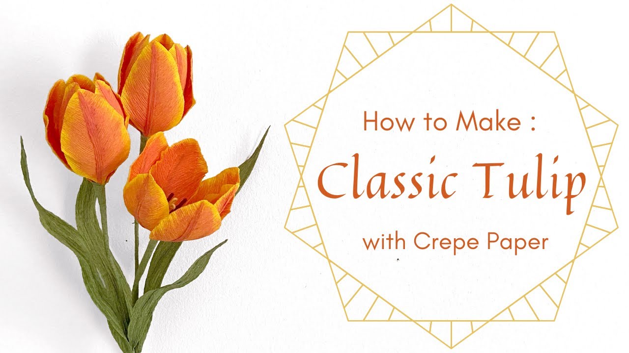 HOW TO MAKE CLASSIC TULIP with Crepe Paper | New Method