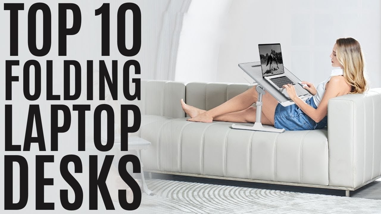 Top 10: Best Folding Laptop Desks of 2022 / Adjustable Laptop Bed Desk, Foldable Laptop Tray Table