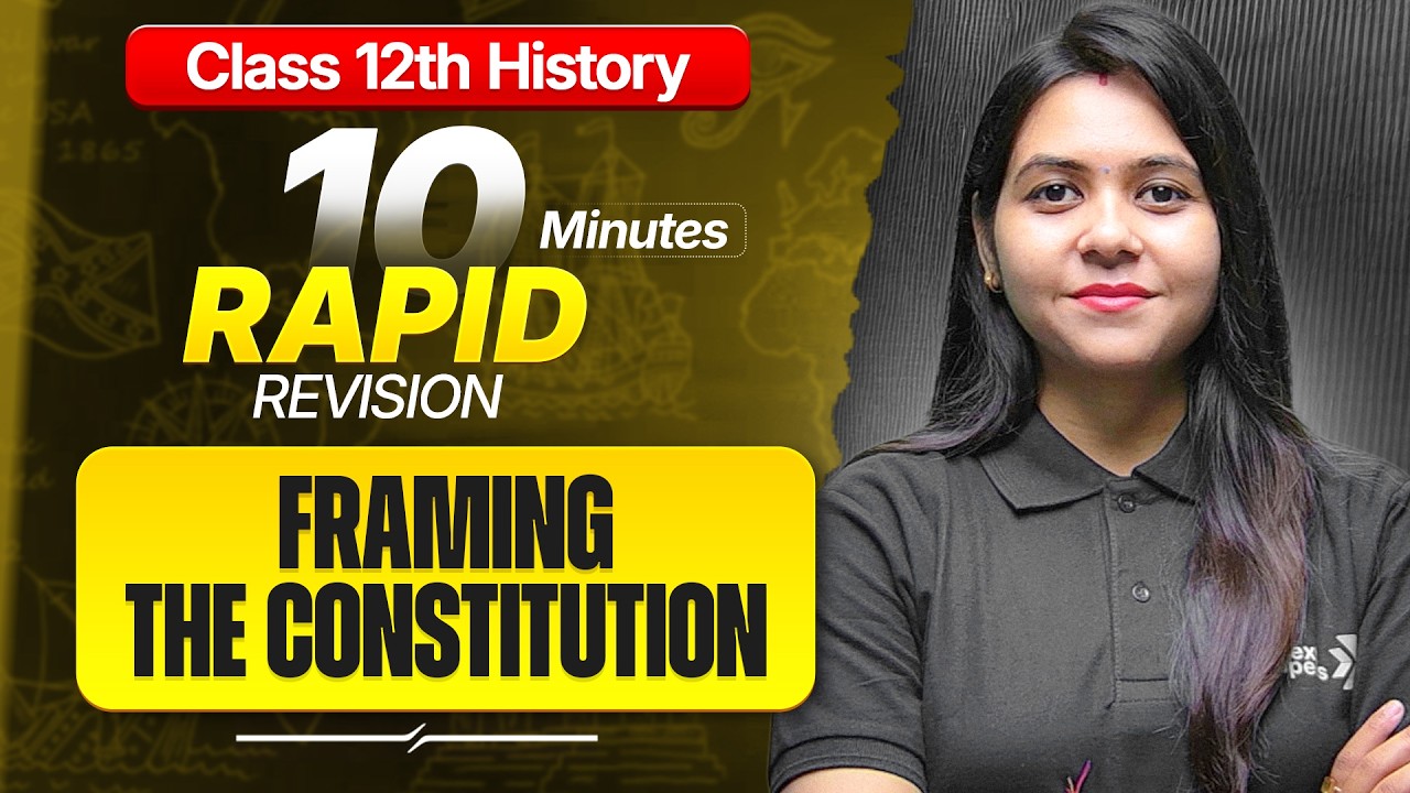 Framing the Indian Constitution Class 12 RAPID REVISION | 12th History Ch-12 One Shot | CBSE 2026
