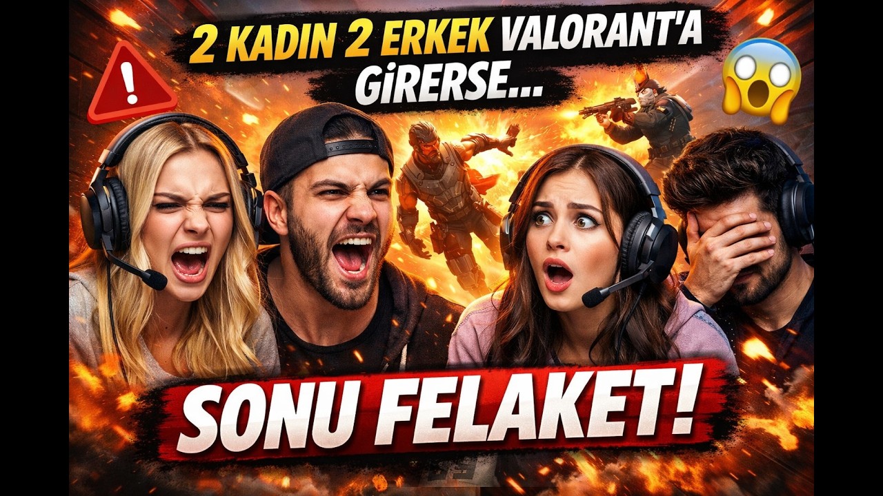 2 KADIN 2 ERKEK VALORANT&rsquo;A GİRERSE&hellip; SONU FELAKET!