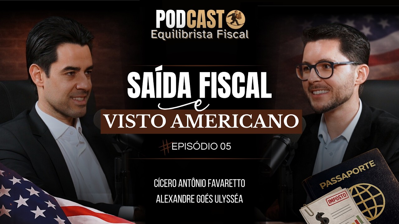 Saída Fiscal e Visto Americano - Episódio 05