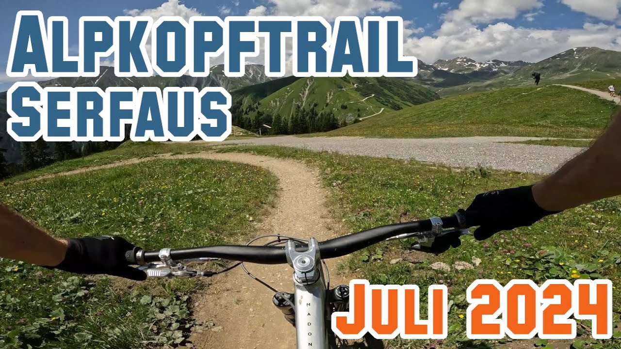 Alpkopftrail Serfaus | Juli 2024 | Serfaus-Fiss-Ladis