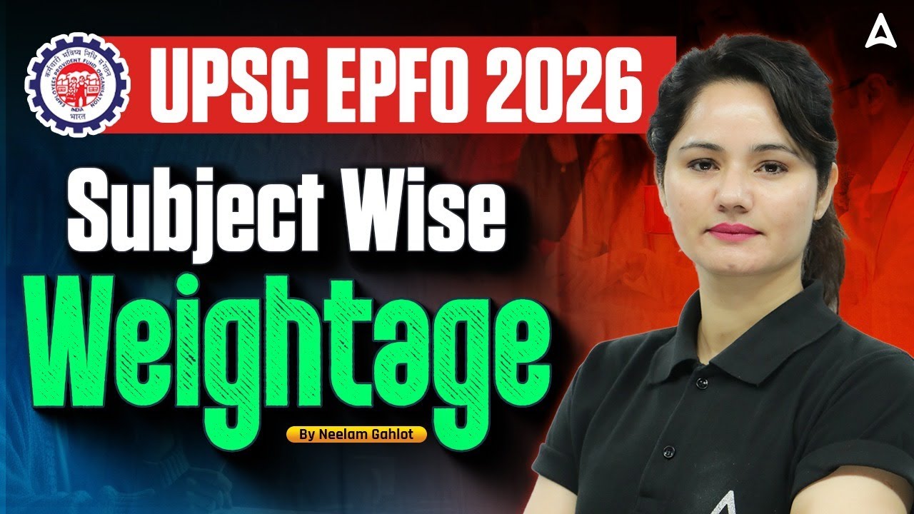 UPSC EPFO 2026 Notification | Subject Wise Weightage | UPSC EPFO 2026 | By Neelam Gahlot