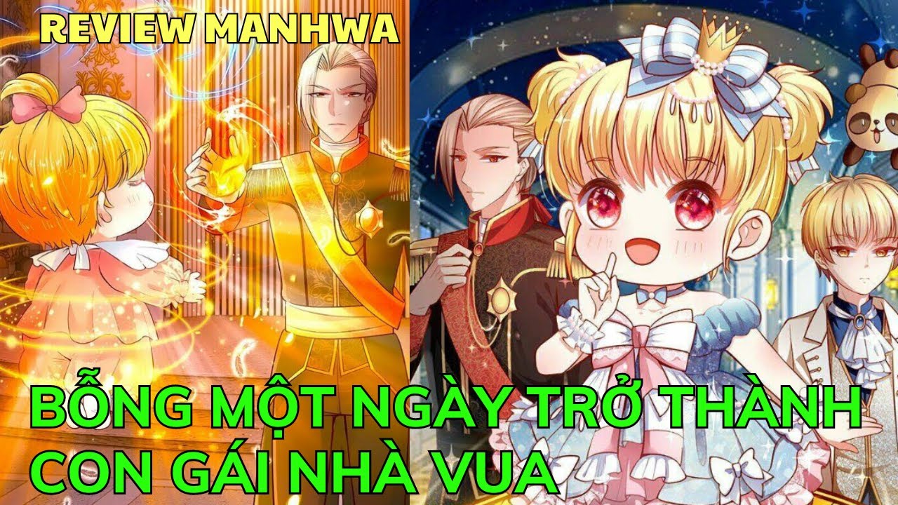 BỖNG MỘT NGÀY TRỞ THÀNH CON GÁI NHÀ VUA | Review Manhwa