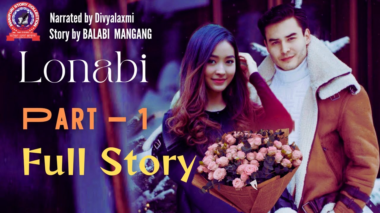 Lonabi (Full Story) Part 1 / Balabi Mangang