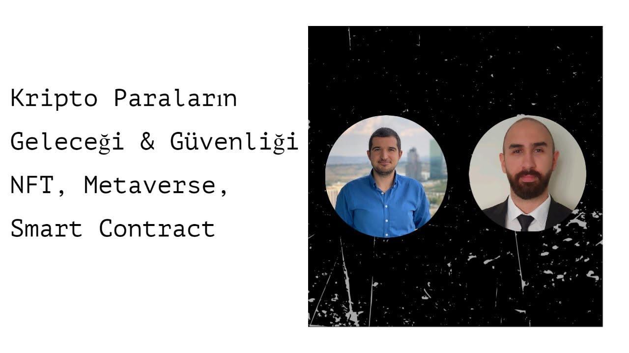 Kripto Paraların Geleceği & Güvenliği | NFT, Metaverse, Smart Contract