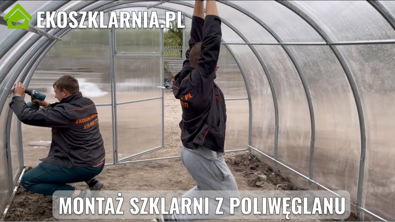 Montaż szklarni z poliwęglanu | Ekoszklarnia.pl