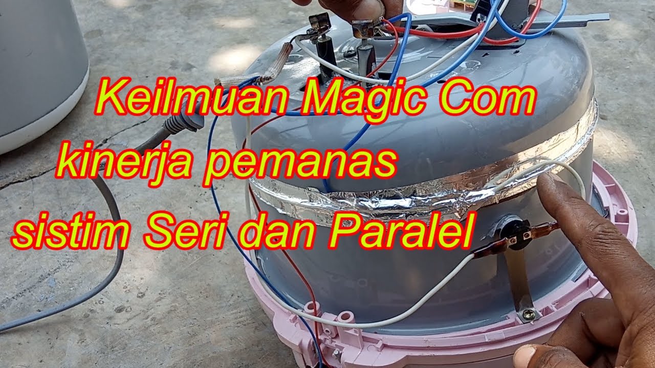 Keilmuan Magic Com beserta cara kerja pengkabelan Sistim Seri dan Paralel