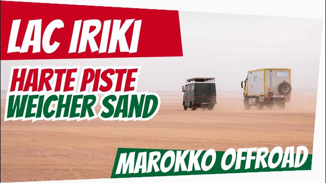 Lac Iriki | extremer Weichsand & die Autobahn - Piste | Roadtrip Marokko 2020