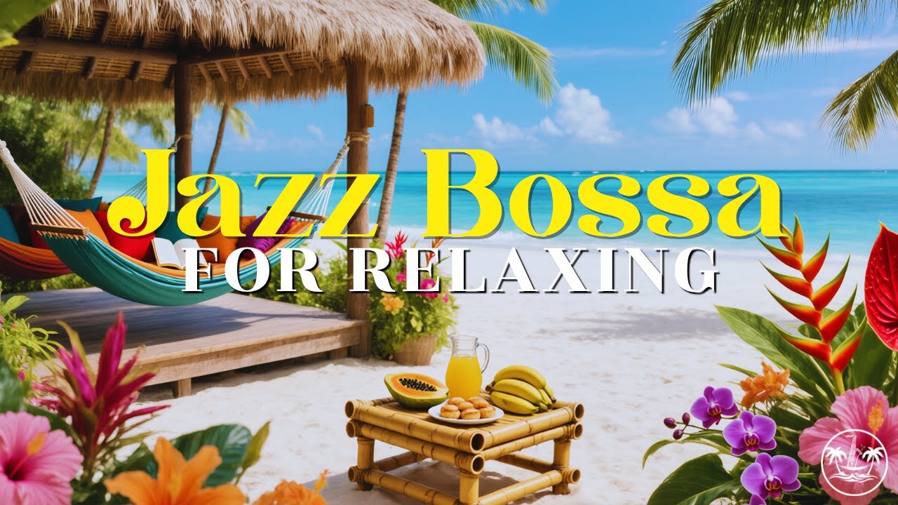 Jazz Bossa for Relaxing & Focus – Calm Vibes for Work and Study
