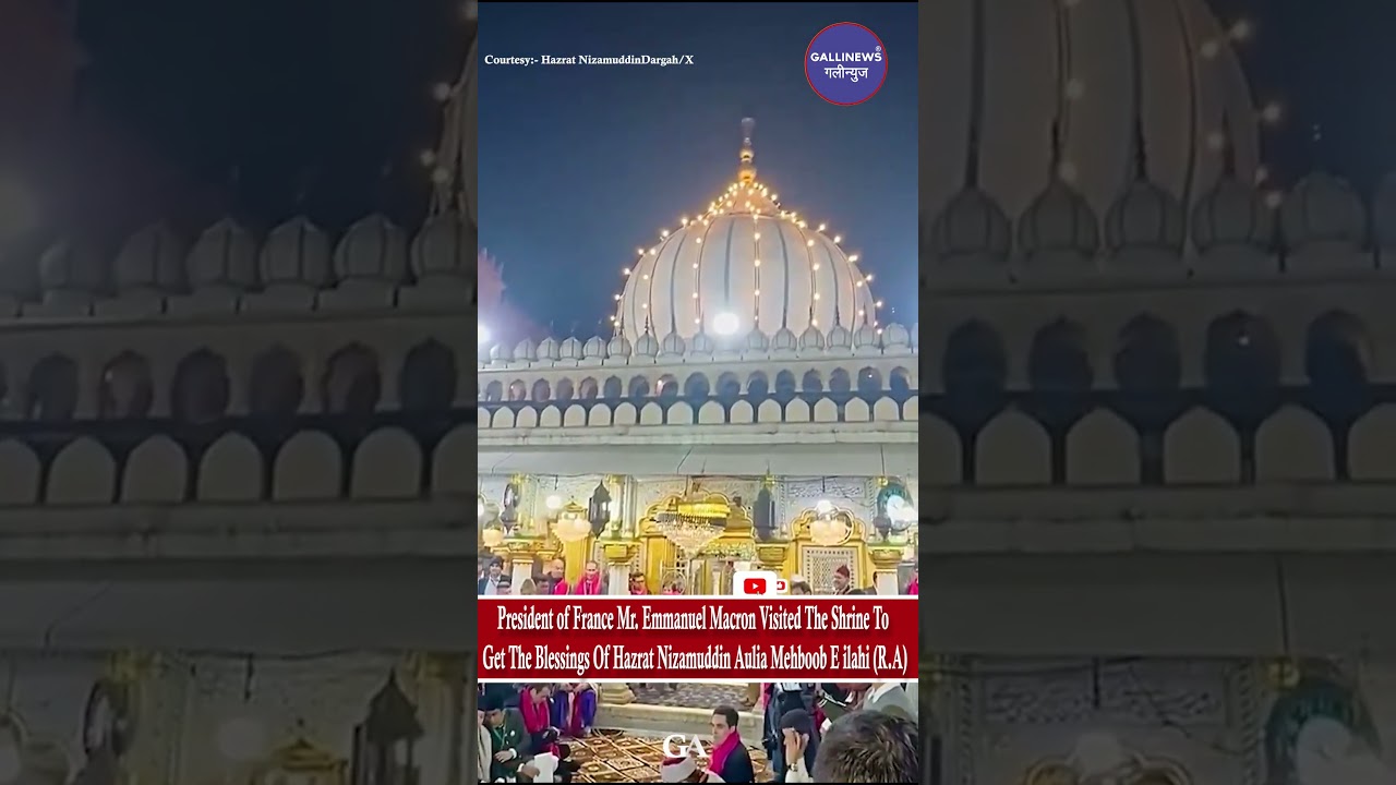 France President Emmanuel Macron Visit Hazrat Nizamuddin Aulia in Delhi
