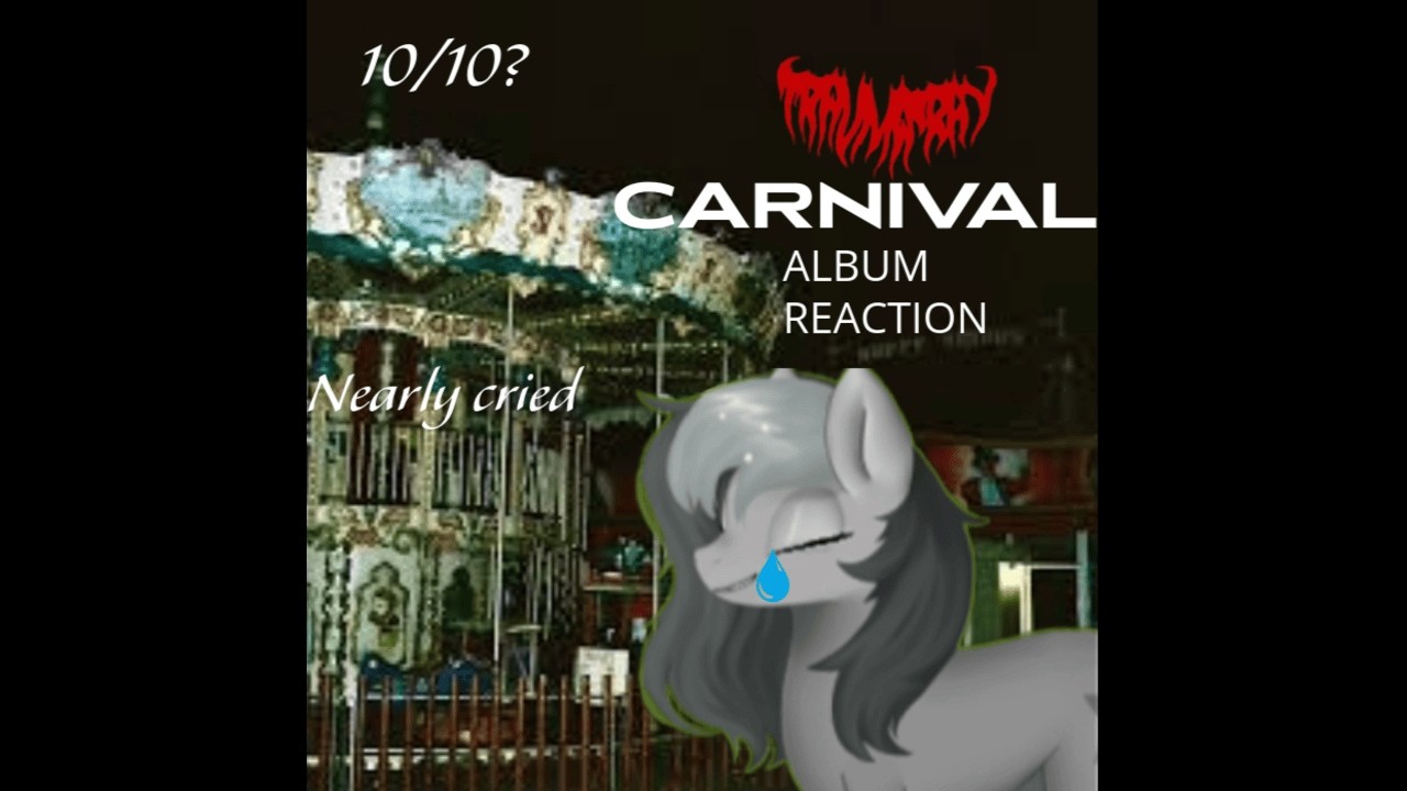trauma ray has me in a philosophical trance (Carnival by Trauma Ray REACTION)