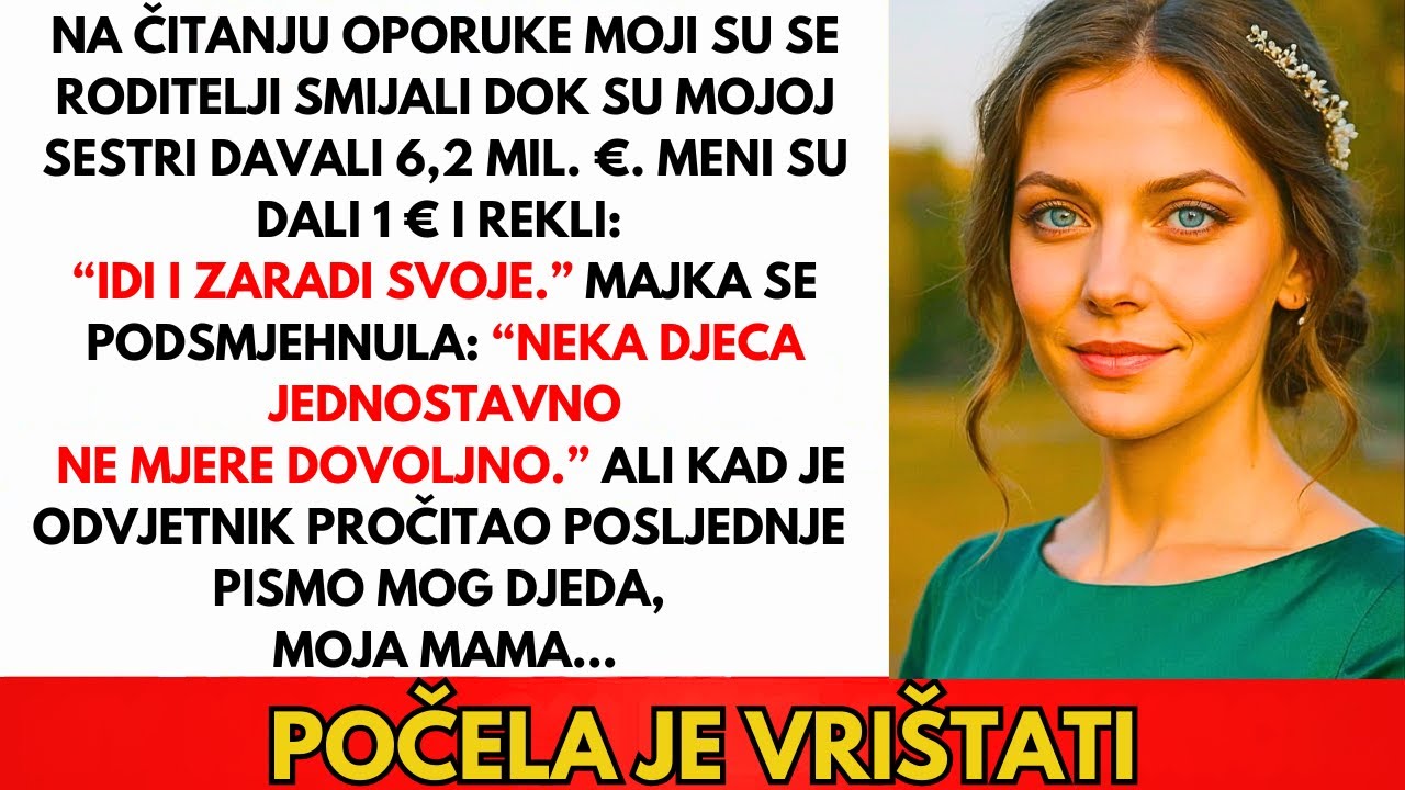 Na Čitanju Oporuke Smijali Su Se Dajući Sestri 6,3M€. Meni Su Dali 1€ I Rekli...