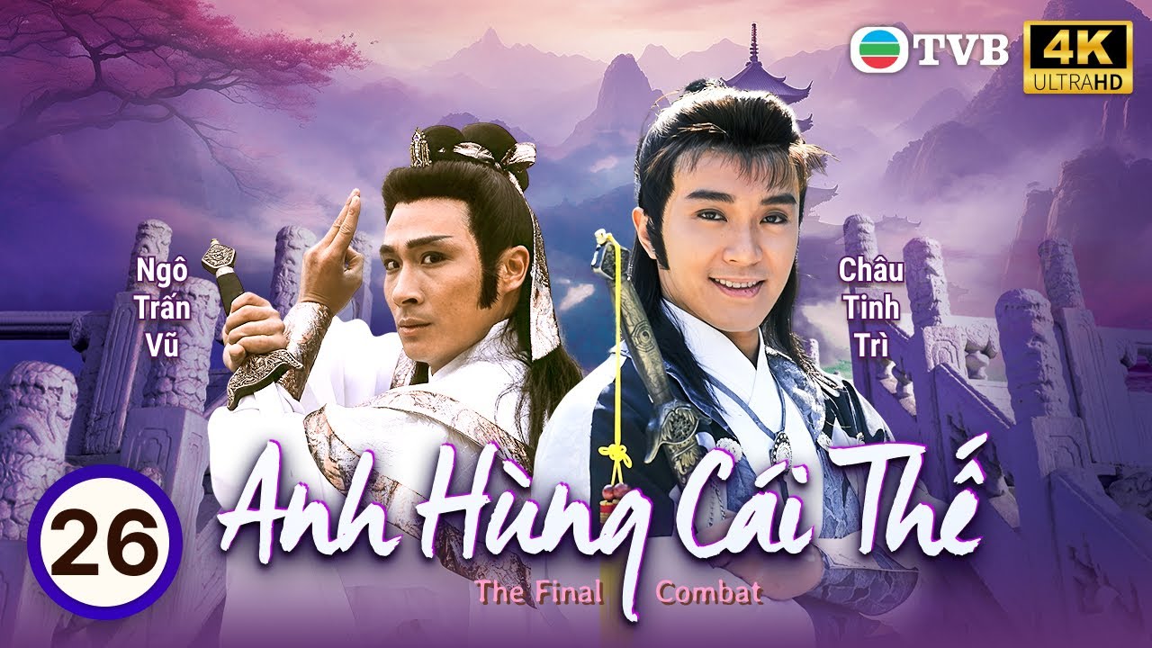 TVB lồng tiếng Anh Hùng Cái Thế 4K (The Final Combat) 26/30 | Châu Tinh Trì, Ngô Mạnh Đạt | 1989