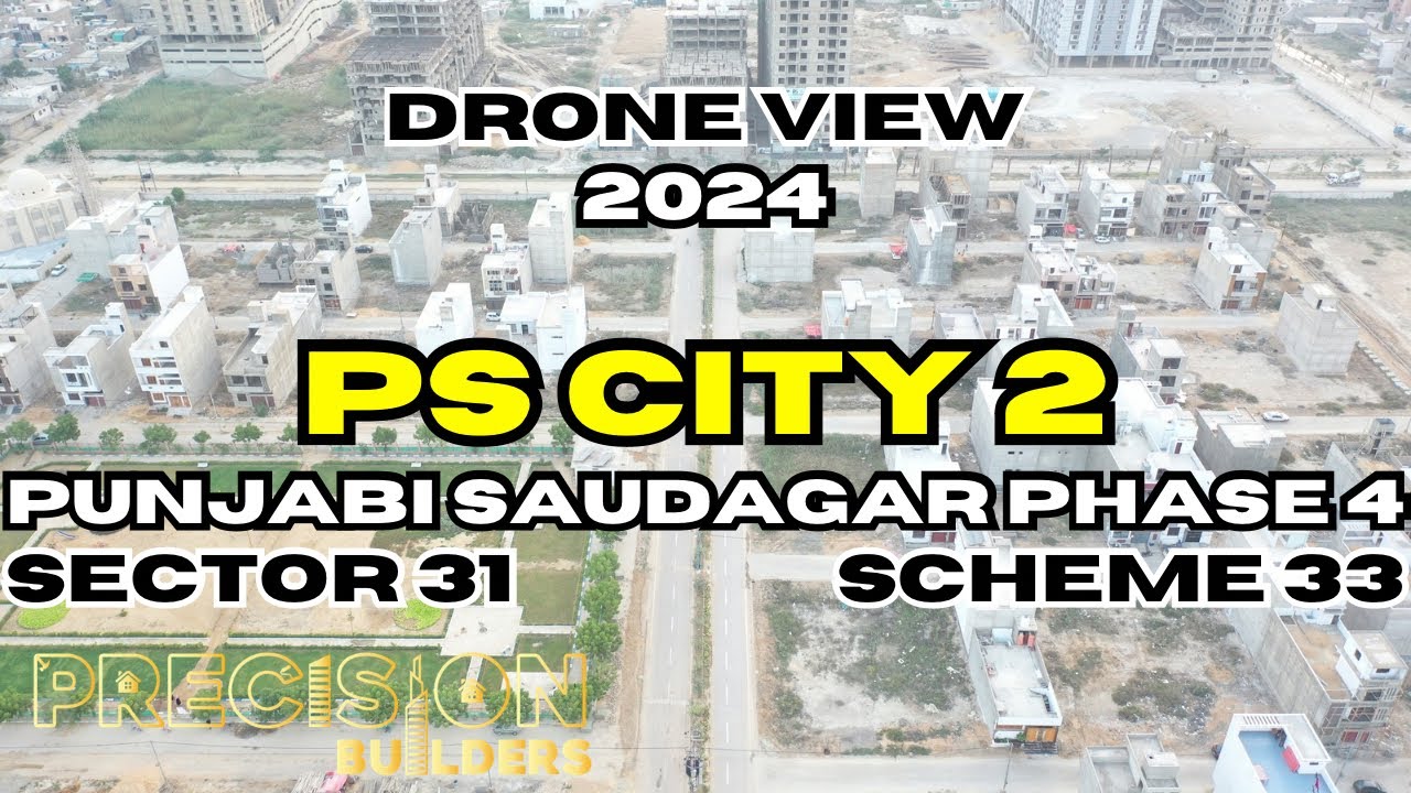 PS City 2 Sector 31 Scheme 33 | Punjabi Saudagar Society Phase 4 | Aerial View | Precision Builders