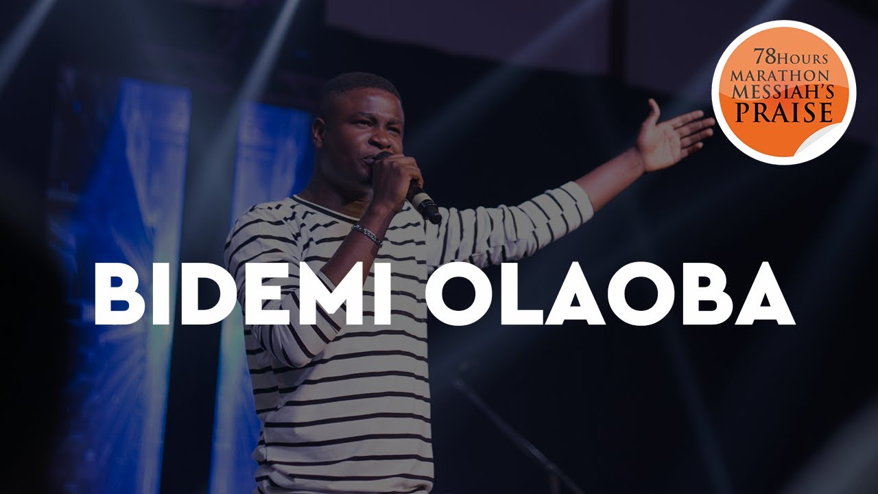 BIDEMI OLAOBA || DAY 1 || 78 HOURS MARATHON MESSIAH'S PRAISE MINISTRATION