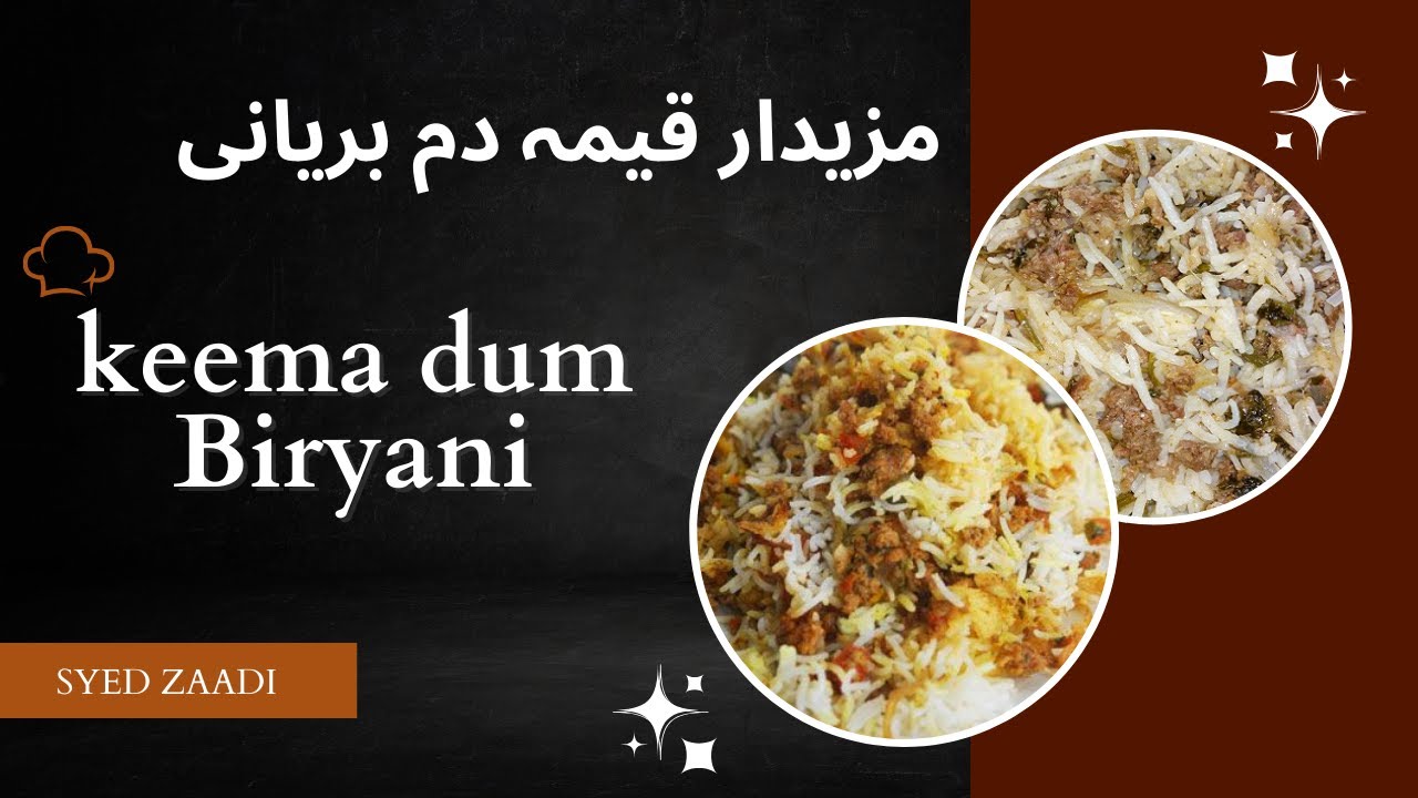 Very tasty Keema dum Biryani Recipe By Syed Zaadi ( مزیدار قیمہ دم بریانی ) #keemabiryani #biryani