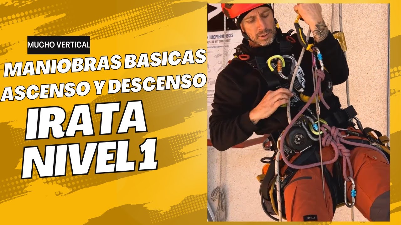 IRATA nivel 1:Maniobras básicas de ascenso y descenso. IRATA LEVEL 1 : Rope Access Technician