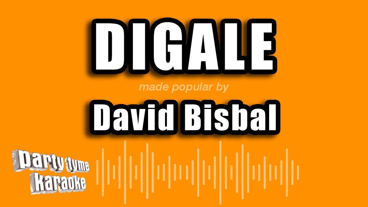 David Bisbal - Digale (Versión Karaoke)