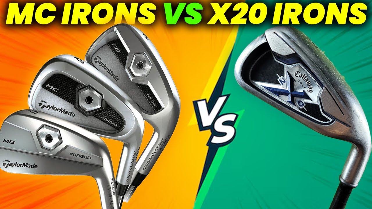 Callaway x20 Irons vs TaylorMade MC Irons Review and Comparison